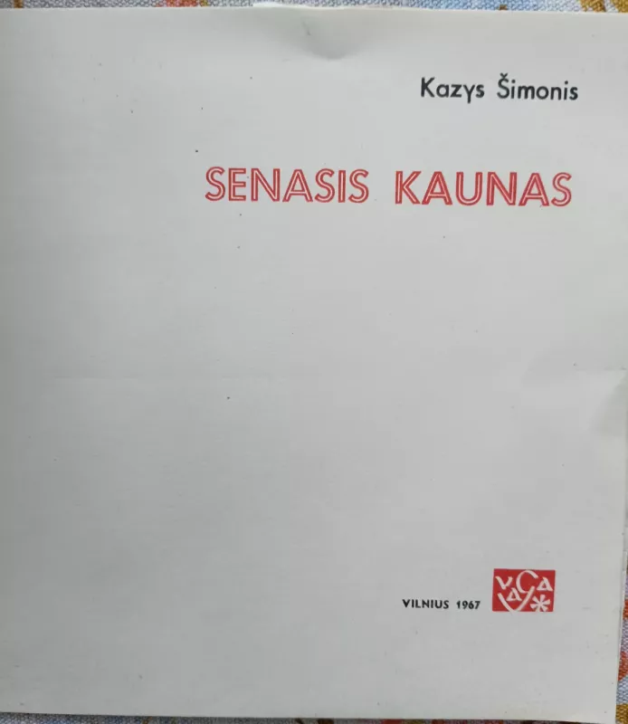 Senasis Kaunas - Kazys Šimonis, knyga 3