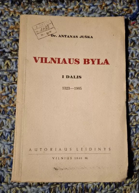 Vilniaus Byla 1323-1905 - Antanas Juška, knyga 2