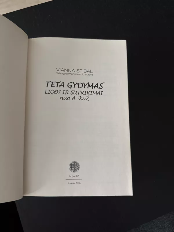 Teta gydymas. Ligos ir sutrikimai nuo A iki Ž - Vianna Stibal, knyga 3