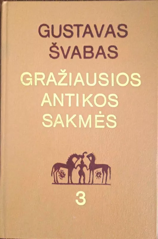 Gražiausios antikos sakmės - Gustavas Švabas, knyga 2