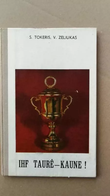 IHF taurė-Kaune! - Semionas Tokeris, knyga 2