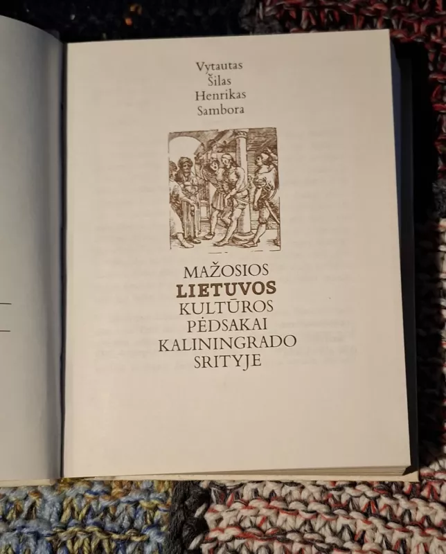 Mažosios Lietuvos kultūros pėdsakai Kaliningrado srityje - Vytautas Šilas, knyga 4