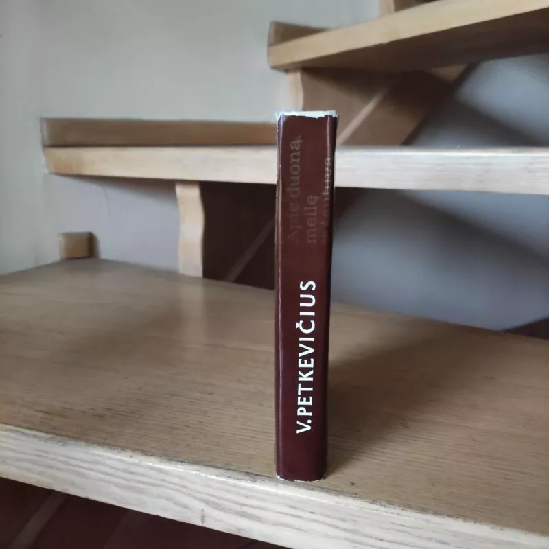 Apie duoną, meilę ir šautuvą - Vytautas Petkevičius, knyga 3