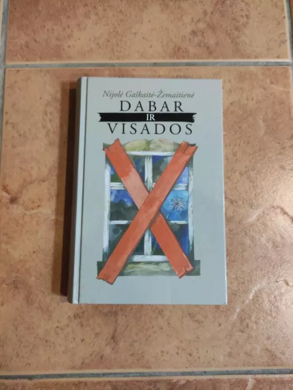 Dabar ir visados - Nijolė Gaškaitė-Žemaitienė, knyga 2