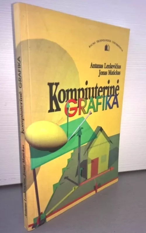 Kompiuterinė grafika - Antanas Lenkevičius, Jonas  Matickas, knyga 2