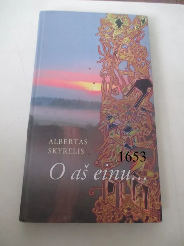 O aš einu... - Albertas Skyrelis, knyga 2