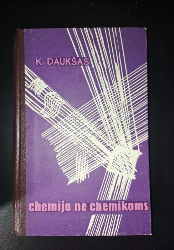 Chemija ne chemikams - Kazys Daukšas, knyga 3