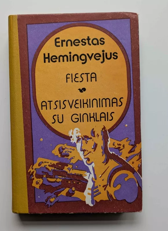 Fiesta. Atsisveikinimas su ginklais - Ernestas Hemigvėjus, knyga 2