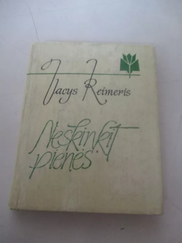 Neskinkit pienės - Vacys Reimeris, knyga 3