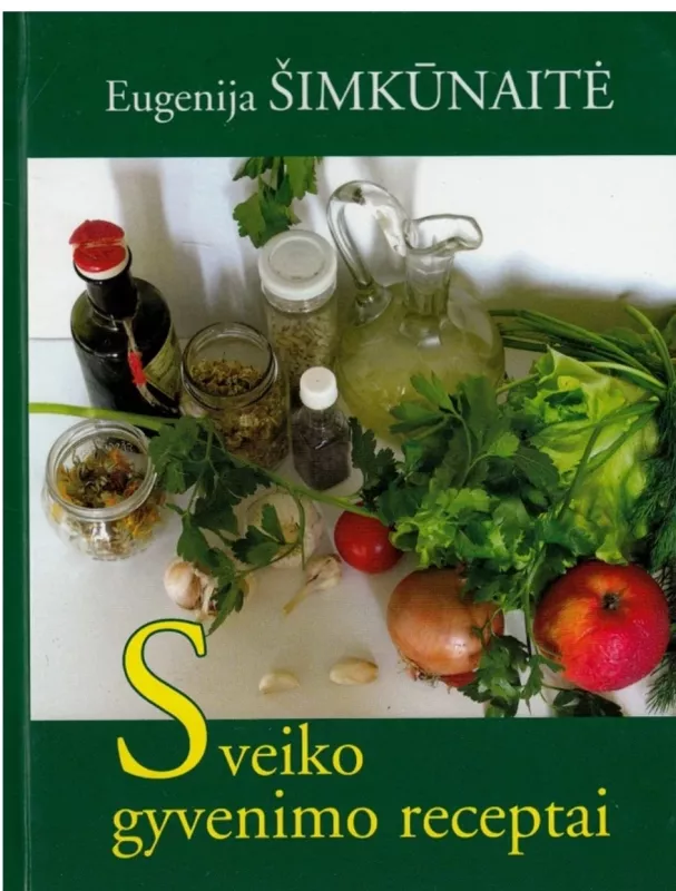 Sveiko gyvenimo receptai - Eugenija Šimkūnaitė, knyga 3