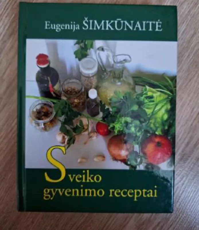 Sveiko gyvenimo receptai - Eugenija Šimkūnaitė, knyga 2