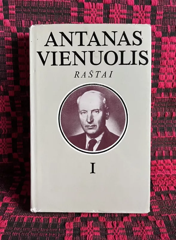 Antanas Vienuolis Raštai I tomas - Antanas Vienuolis, knyga 2