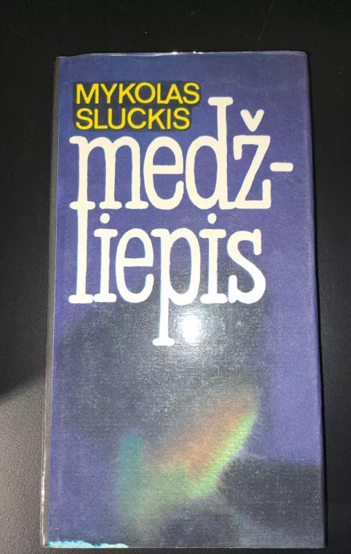 Medžliepis - Mykolas Sluckis, knyga 3