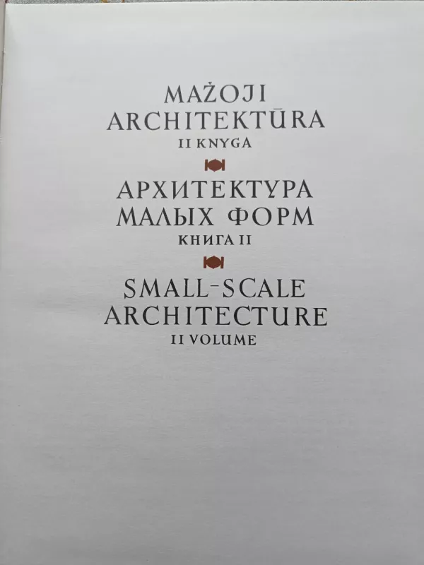 Lietuvių liaudies menas. Mažoji architektūra. II knyga - Kazys Šešelgis, knyga 3