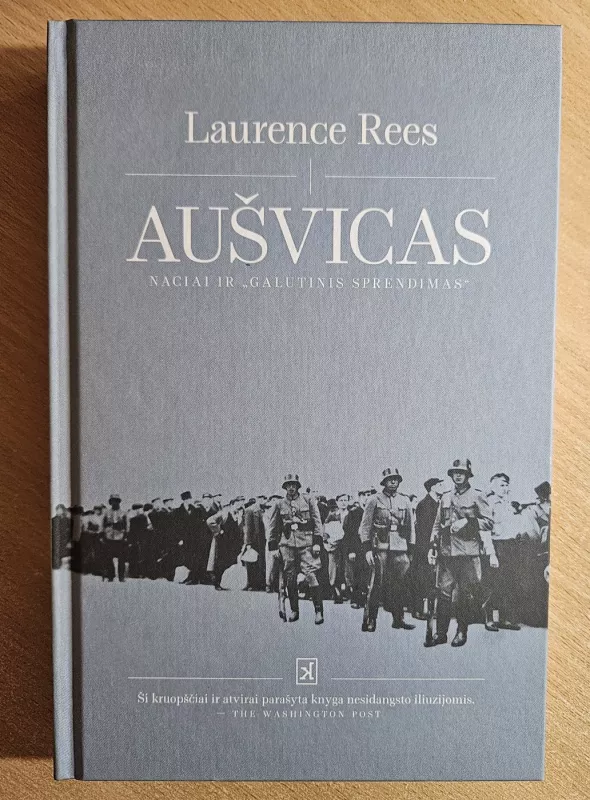 Aušvicas: naciai ir „Galutinis sprendimas" - Laurence Rees, knyga 2