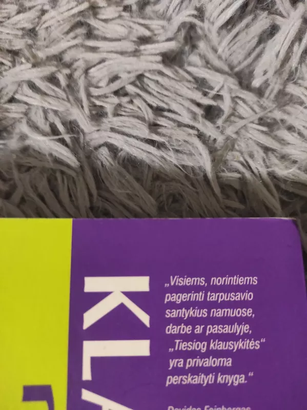 Tiesiog klausykitės: veiksmingi patarimai ir metodai, kaip išklausyti, suprasti ir bendrauti - Mark Goulston, knyga 3