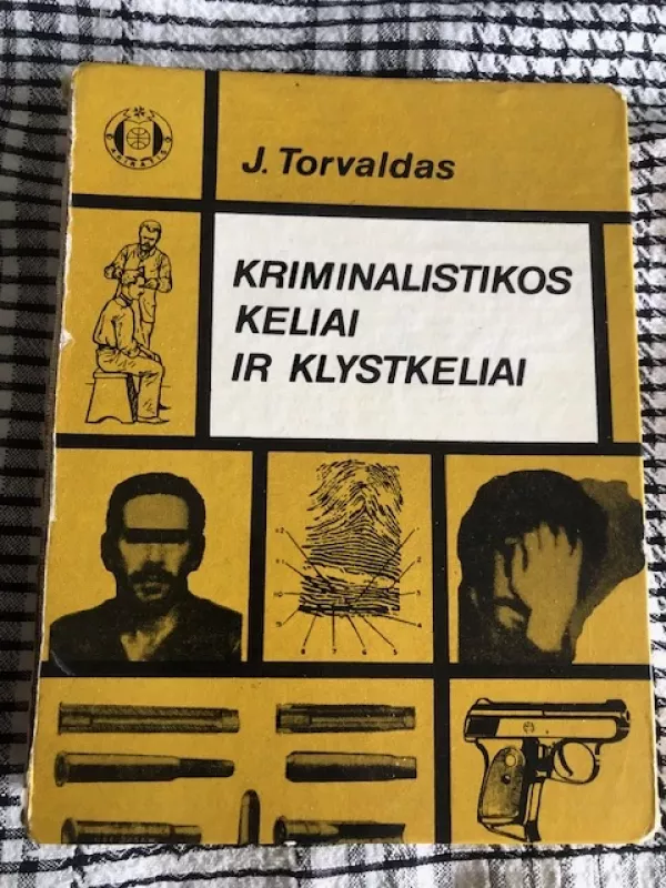 Kriminalistikos keliai ir klystkeliai - J. Torvaldas, knyga 2
