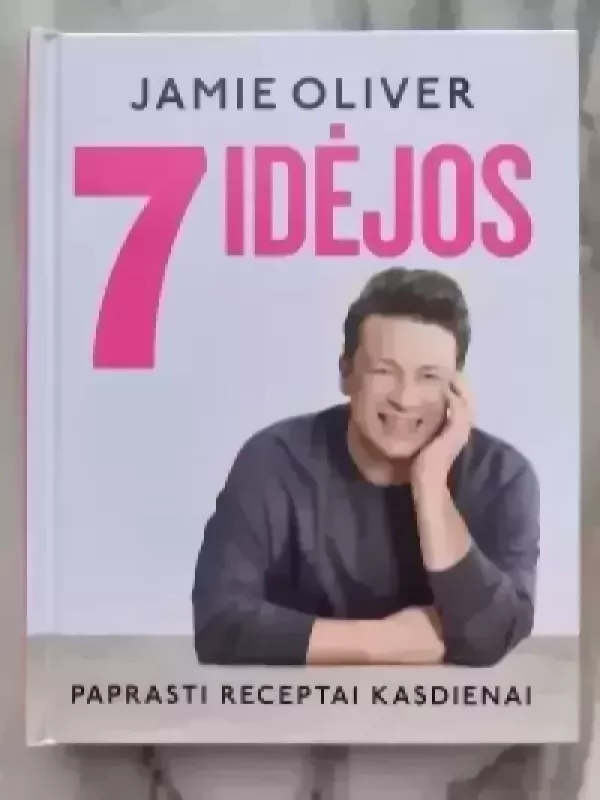 7 idėjos. Paprasti receptai kasdienai - Oliver Jamie, knyga 2
