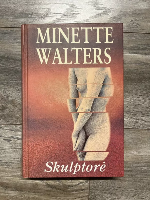 Skulptorė - Minette Walters, knyga 2