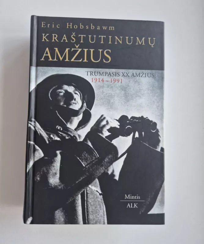 Kraštutinumų amžius: trumpasis XX amžius (1914-1991) - Eric Hobsbawm, knyga 2
