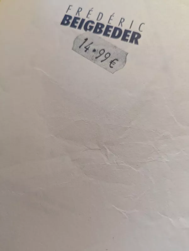 14,99 €; Gelbėkit, atsiprašau; Žmogus, kuris verkia iš juoko - Frederic Beigbeder, knyga 6