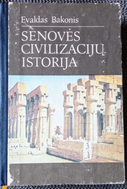 Senovės civilizacijų istorija - Evaldas Bakonis, knyga 2
