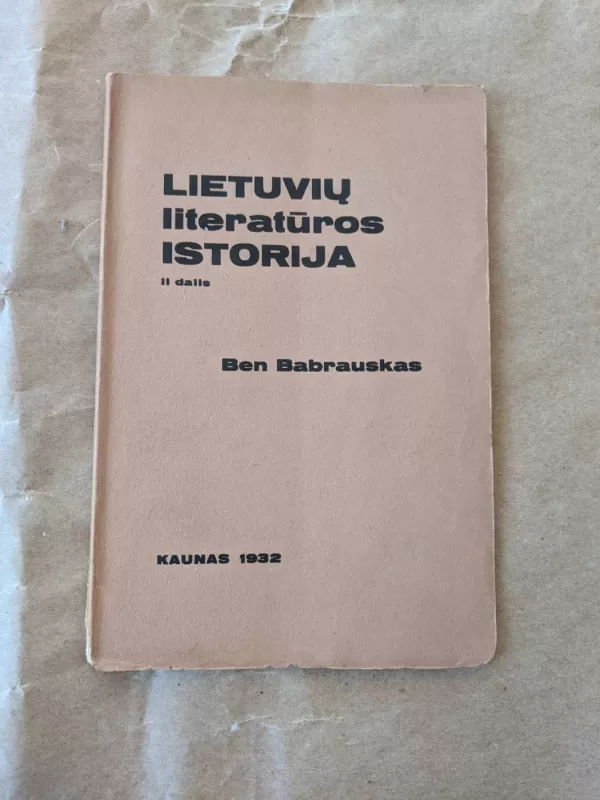 Lietuvių literatūros istorija. II dalis, - B. Babrauskas, knyga 2
