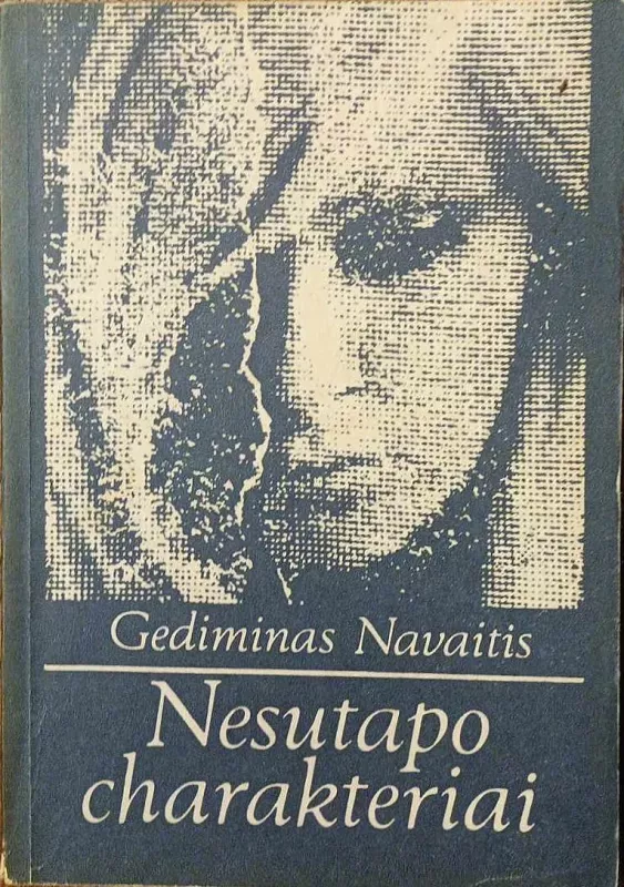 Nesutapo charakteriai; Vėl nesutapo charakteriai - Gediminas Navaitis, knyga 3