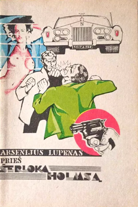 Raudonu ant balto; Pirmoji Megrė užduotis; Faraonų kapo paslaptis; Arsenijus Lupenas prieš Šerloką Holmsą - Artūras Konanas Doilis, Žoržas Simenonas, Agata Kristi, Morisas Leblanas, knyga 6