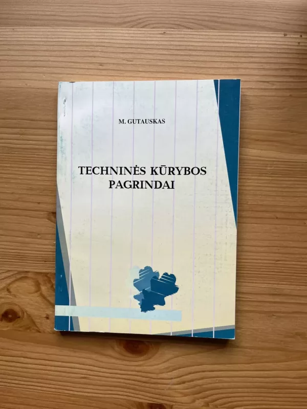 Techninės kūrybos pagrindai - Matas Gutauskas, knyga 2