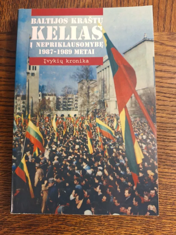 Baltijos kraštų kelias į nepriklausomybę 1987-1989 metai - Vytautas Skuodis, knyga 2