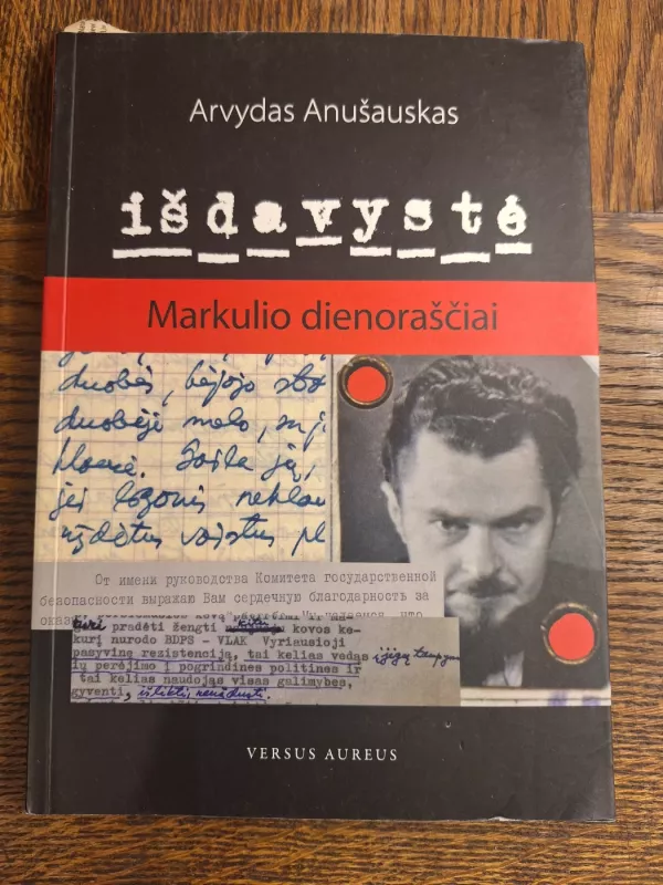 Išdavystė : Markulio dienoraščiai - Arvydas Anušauskas, knyga 2