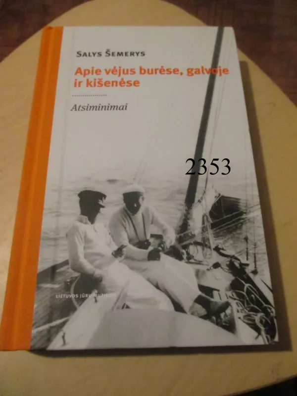 Apie vėjus burėse, galvoje ir kišenėse - Salys Šemerys, knyga 2