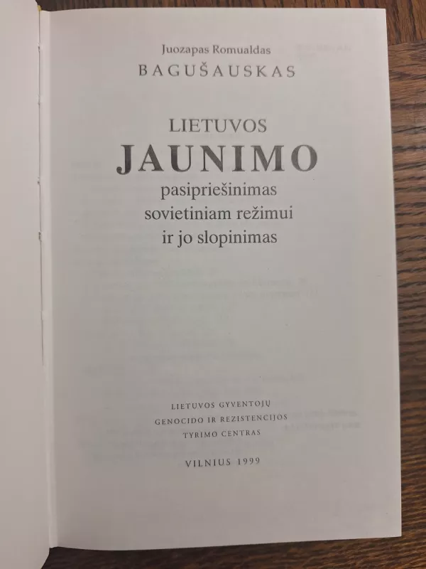 Lietuvos jaunimo pasipriešinimas sovietiniam režimui ir jo slopinimas - Autorių Kolektyvas, knyga 3