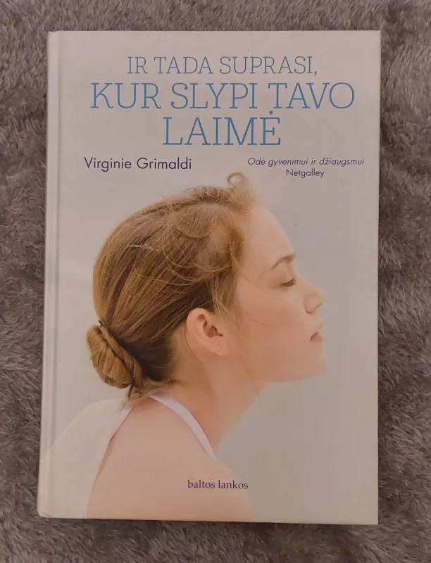 Ir tada suprasi, kur slypi tavo laimė - Virginie Grimaldi, knyga 2