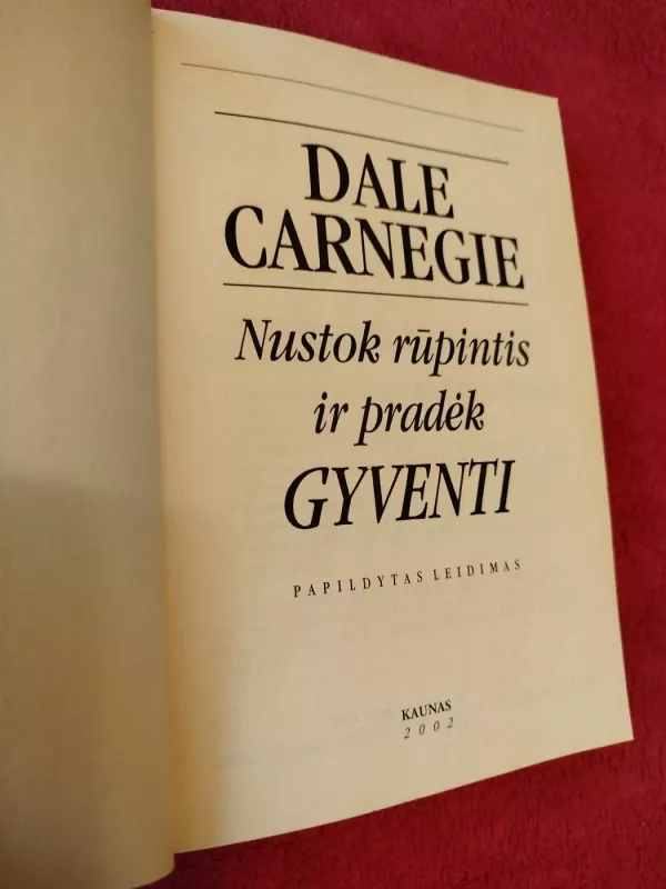 Nustok rūpintis ir pradėk gyventi - Dale Carnegie, knyga 3