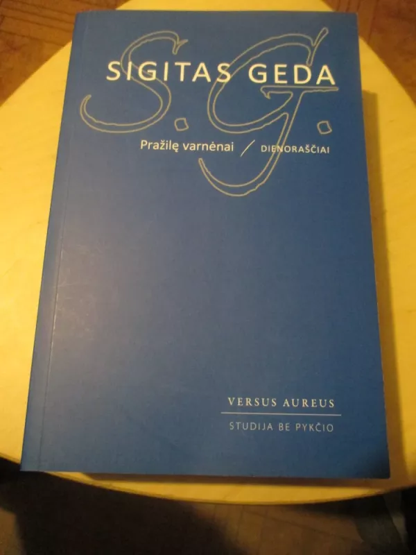 Pražilę varnėnai: dienoraščiai Sigitas Geda - Uršulė Gedaitė, knyga 3