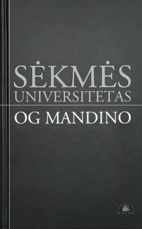 Sėkmės universitetas - Og Mandino, knyga 2