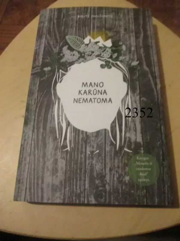 Mano karūna nematoma - Birutė Jakučionytė, knyga 2