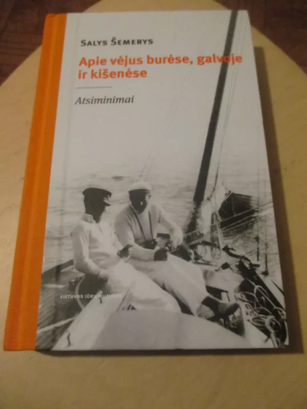 Apie vėjus burėse, galvoje ir kišenėse - Salys Šemerys, knyga 3