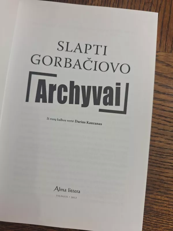 Slapti Gorbačiovo archyvai - Autorių Kolektyvas, knyga 3