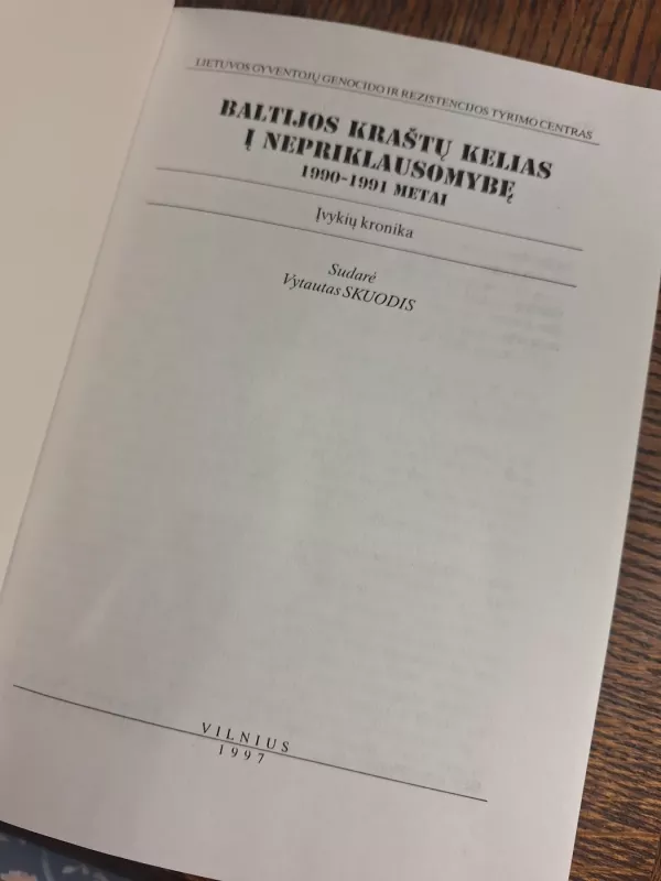 Baltijos kraštų kelias į nepriklausomybę. 1990 - 1991 m. - Vytautas Skuodis, knyga 3