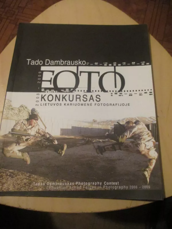 Lietuvos kariuomenė fotografijoje 2008-2009. Tado Dambrausko foto konkursas - Autorių Kolektyvas, knyga 3