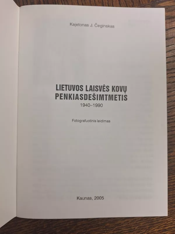 Lietuvos laisvės kovų penkiasdešimtmetis, 1940-1990 - Kajetonas J. Čeginskas, knyga 3