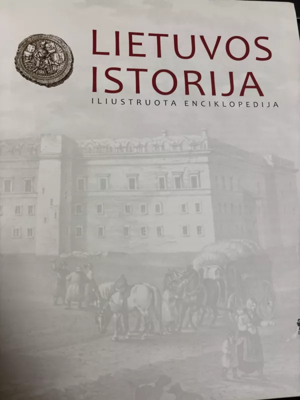 Lietuvos istorija : iliustruota enciklopedija - Autorių Kolektyvas, knyga 2