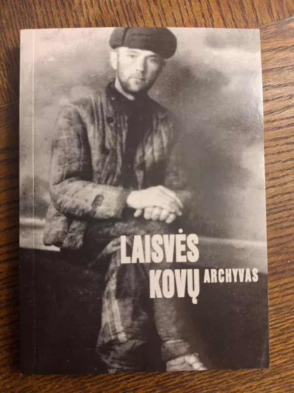 Laisvės kovų archyvas (37 tomas) - Dalia Kuodytė, knyga 2