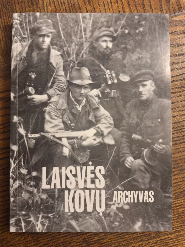 Laisvės kovų archyvas (22 tomas) - Dalia Kuodytė, knyga 2