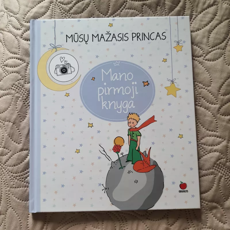 MŪSŲ MAŽASIS PRINCAS: pirmoji ir pati gražiausia jūsų KŪDIKIO KNYGA - Autrorius nenurodytas, knyga 2