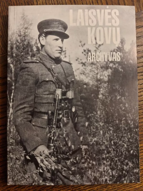 Laisvės kovų archyvas (21 tomas) - Dalia Kuodytė, knyga 2