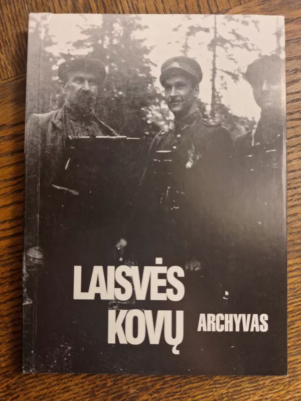 Laisvės kovų archyvas (23 tomas) - Dalia Kuodytė, knyga 2